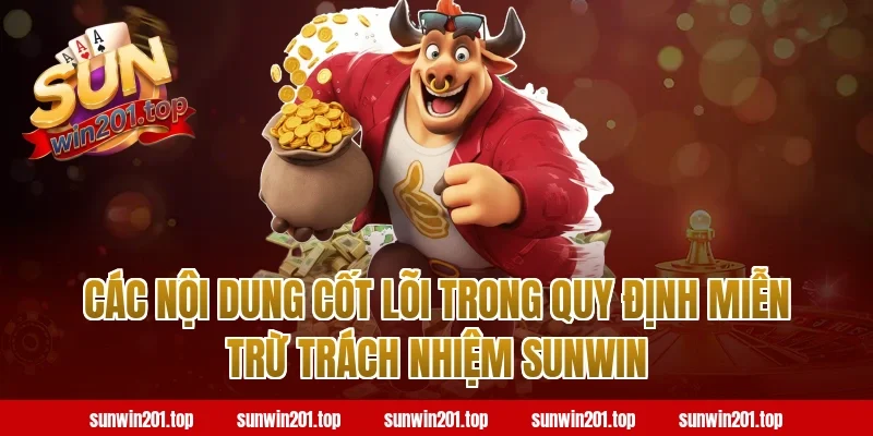 Các Nội Dung Cốt Lõi Trong Quy Định Miễn Trừ Trách Nhiệm Sunwin