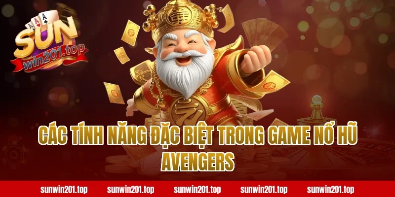Các Tính Năng Đặc Biệt Trong Game Nổ Hũ Avengers tại Sunwin