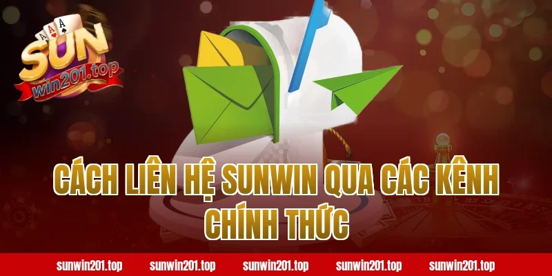 Cách liên hệ sunwin qua các kênh chính thức