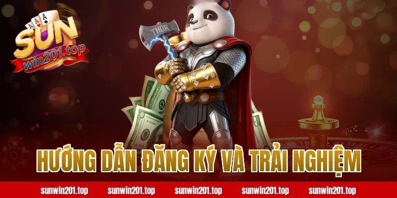 Hướng dẫn đăng ký và trải nghiệm