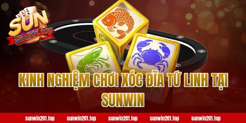 Kinh nghiệm chơi xóc đĩa tứ linh tại sunwin