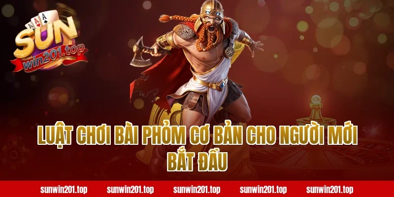 Luật chơi bài phỏm cơ bản cho người mới bắt đầu